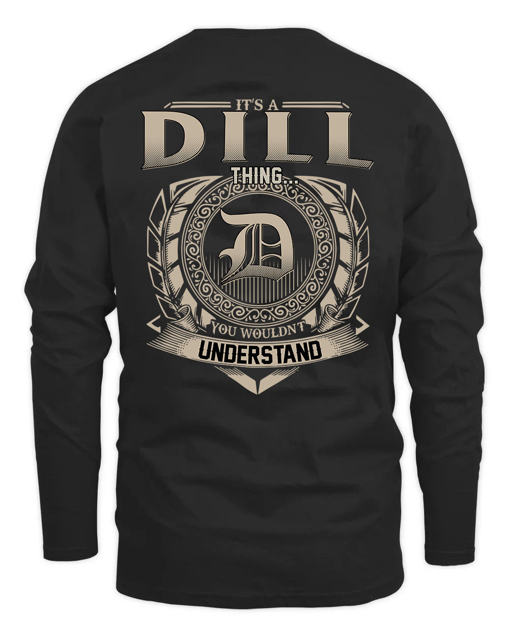 DILL HH88-K2–Personalized Name Quote Apparel “It’s a/an NAME Thing You Wouldn’t Understand”