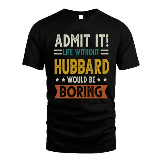 CLEMENS HH88-K2–Personalized Funny Quote Apparel “Life Without NAME Would Be Boring”