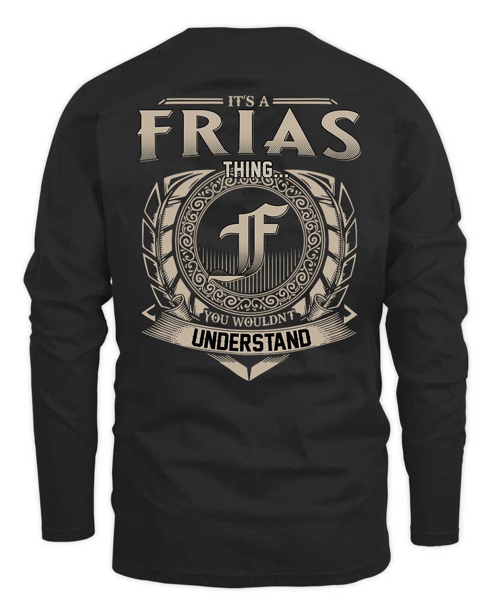 FRIAS HH88-K2–Personalized Name Quote Apparel “It’s a/an NAME Thing You Wouldn’t Understand”