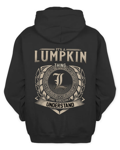 LUMPKIN HH88-K2–Personalized Name Quote Apparel “It’s a/an NAME Thing You Wouldn’t Understand”