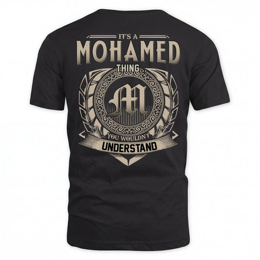 MOHAMED HH88-K2–Personalized Name Quote Apparel “It’s an NAME Thing You Wouldn’t Understand”