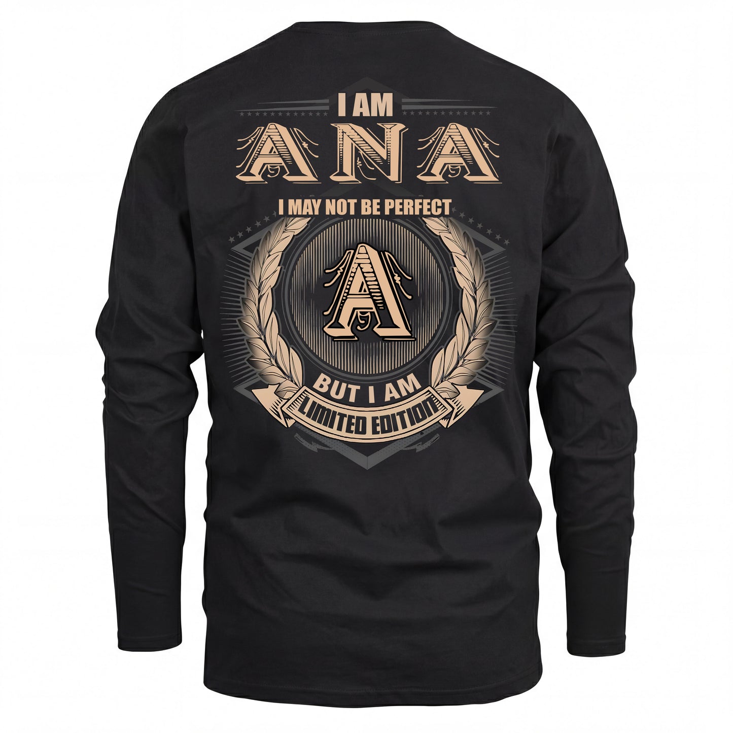 ANA 2K-101–Personalized Name Quote Apparel “I Am NAME May Not Be Perfect But I Am Limited Edition”
