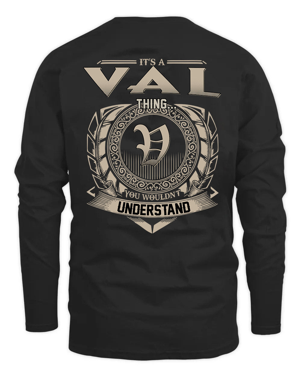 VAL HH88-K2–Personalized Name Quote Apparel “It’s a/an NAME Thing You Wouldn’t Understand”