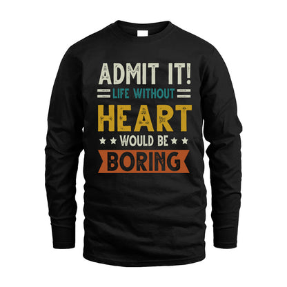 HEART HH88-K2–Personalized Funny Quote Apparel “Life Without NAME Would Be Boring”