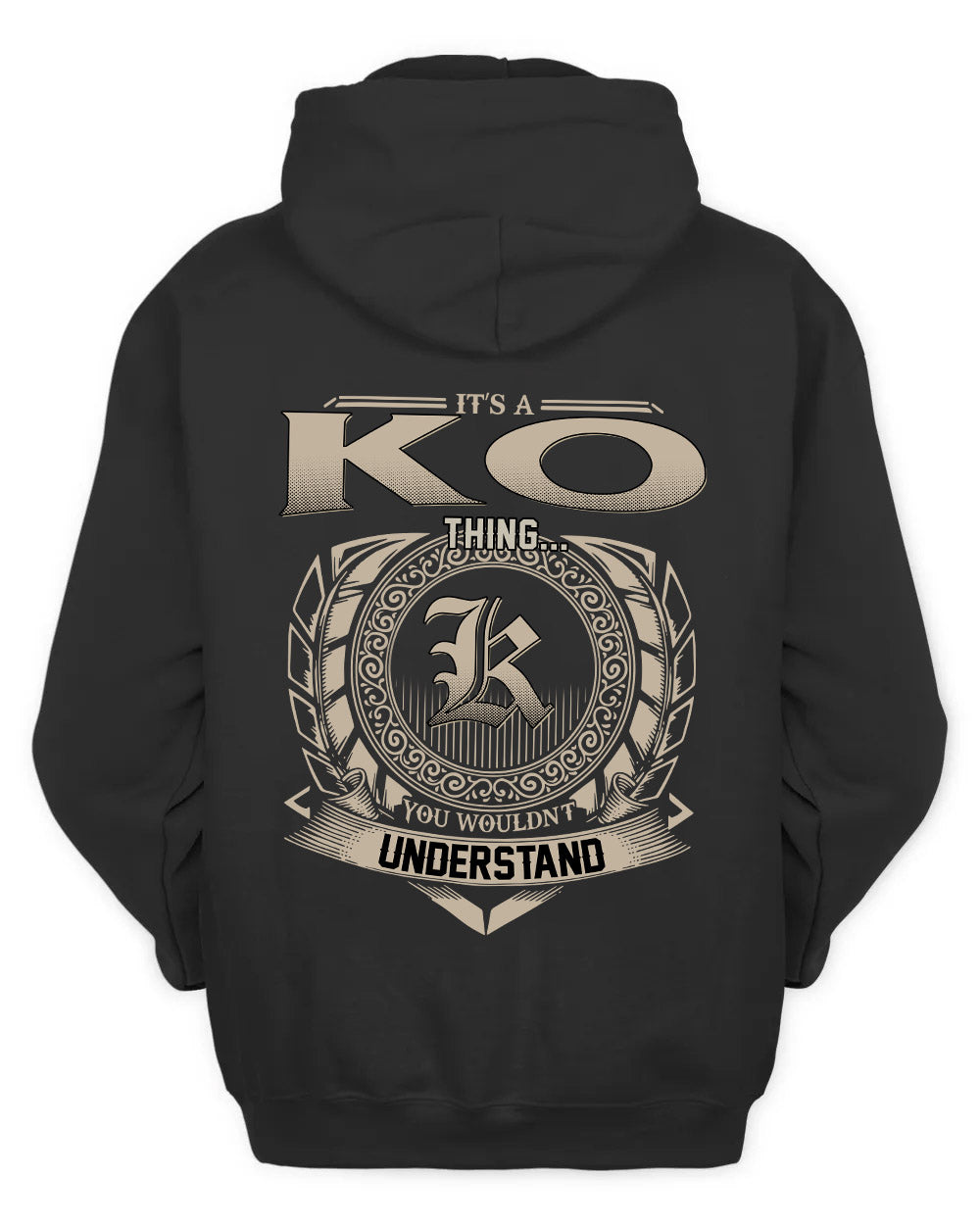 KO HH88-K2–Personalized Name Quote Apparel “It’s a/an NAME Thing You Wouldn’t Understand”