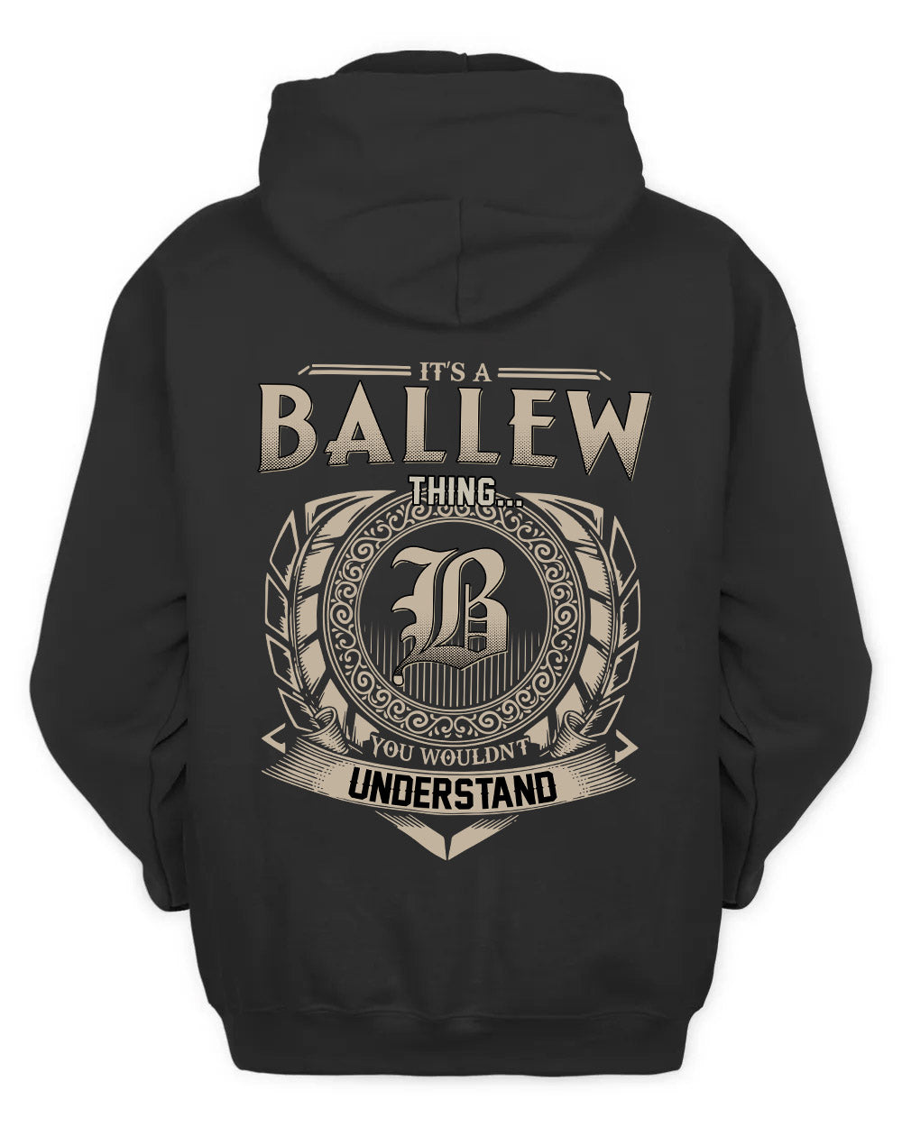 BALLEW HH88-K2–Personalized Name Quote Apparel “It’s a/an NAME Thing You Wouldn’t Understand”