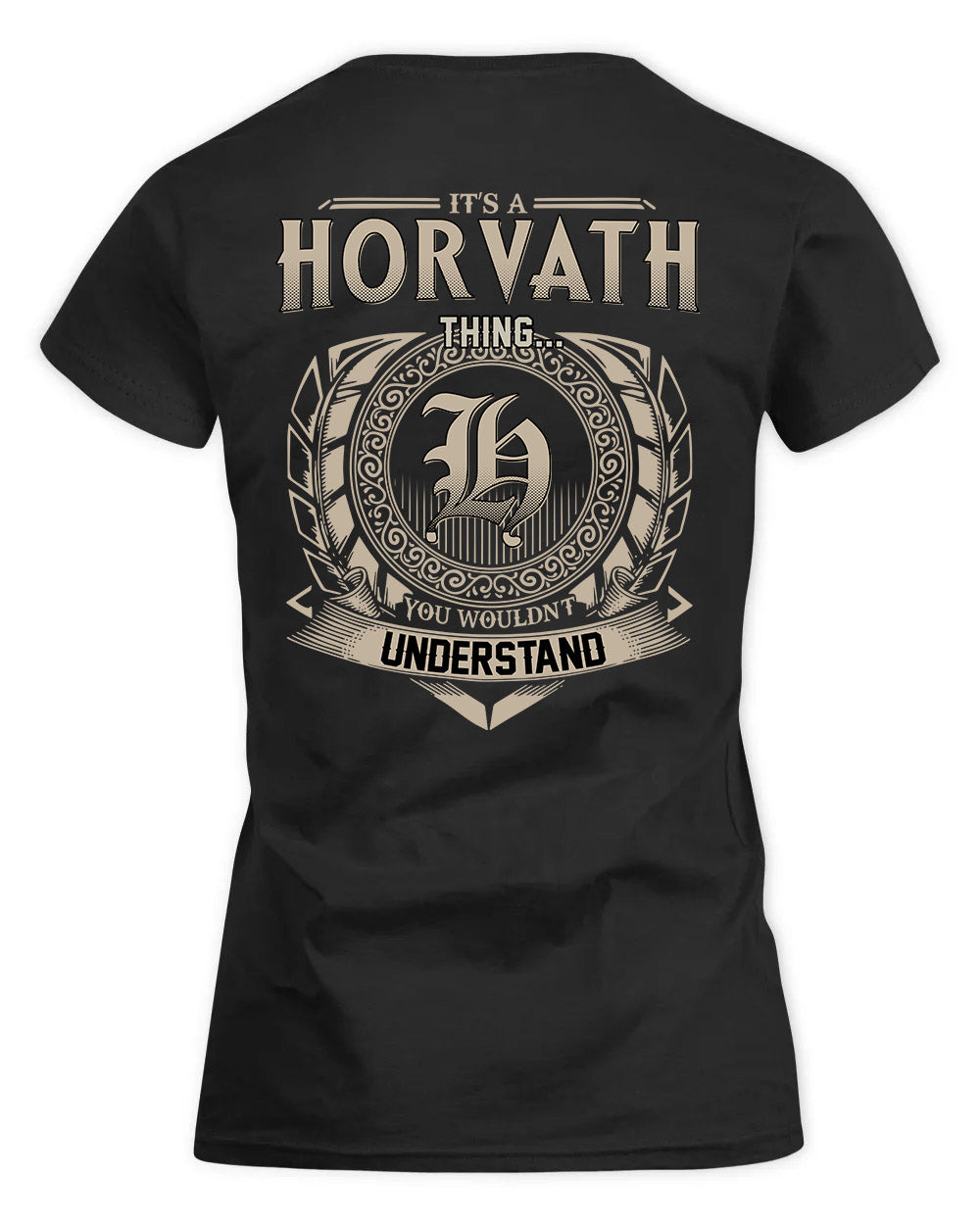 HORVATH HH88-K2–Personalized Name Quote Apparel “It’s a/an NAME Thing You Wouldn’t Understand”