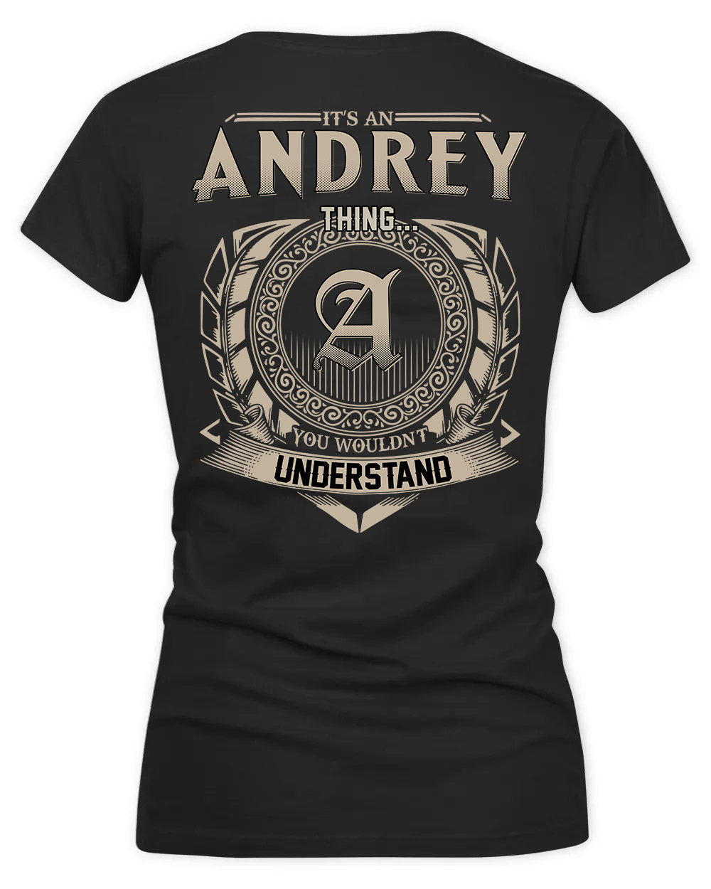 ANDREY HH88-K2–Personalized Name Quote Apparel “It’s a/an NAME Thing You Wouldn’t Understand”