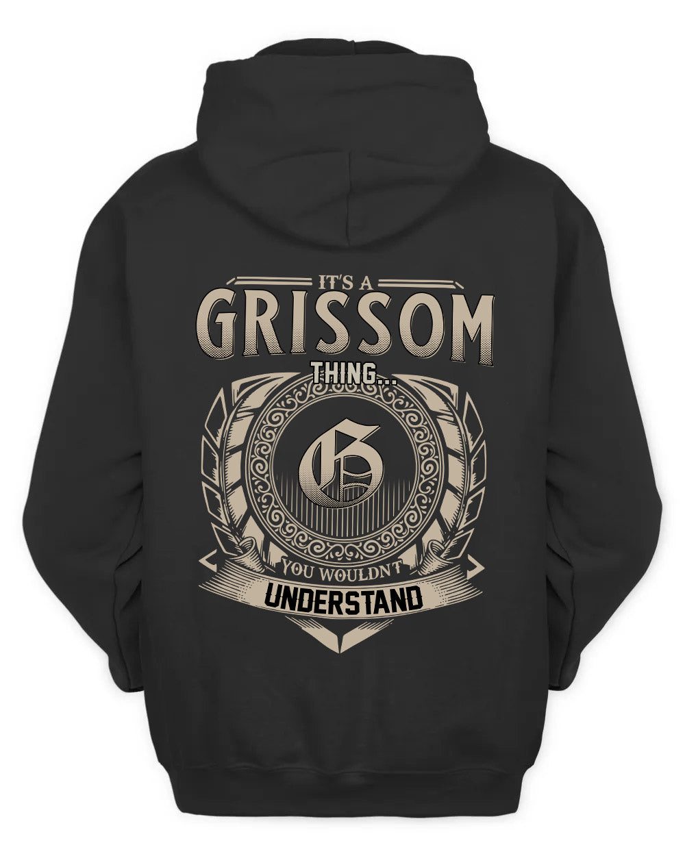 GRISSOM HH88-K2–Personalized Name Quote Apparel “It’s a/an NAME Thing You Wouldn’t Understand”