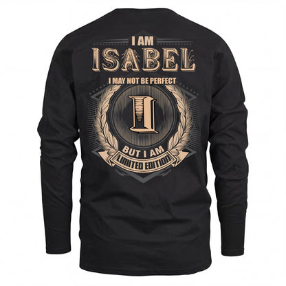 ISABEL 2K-101–Personalized Name Quote Apparel “I Am NAME May Not Be Perfect But I Am Limited Edition”