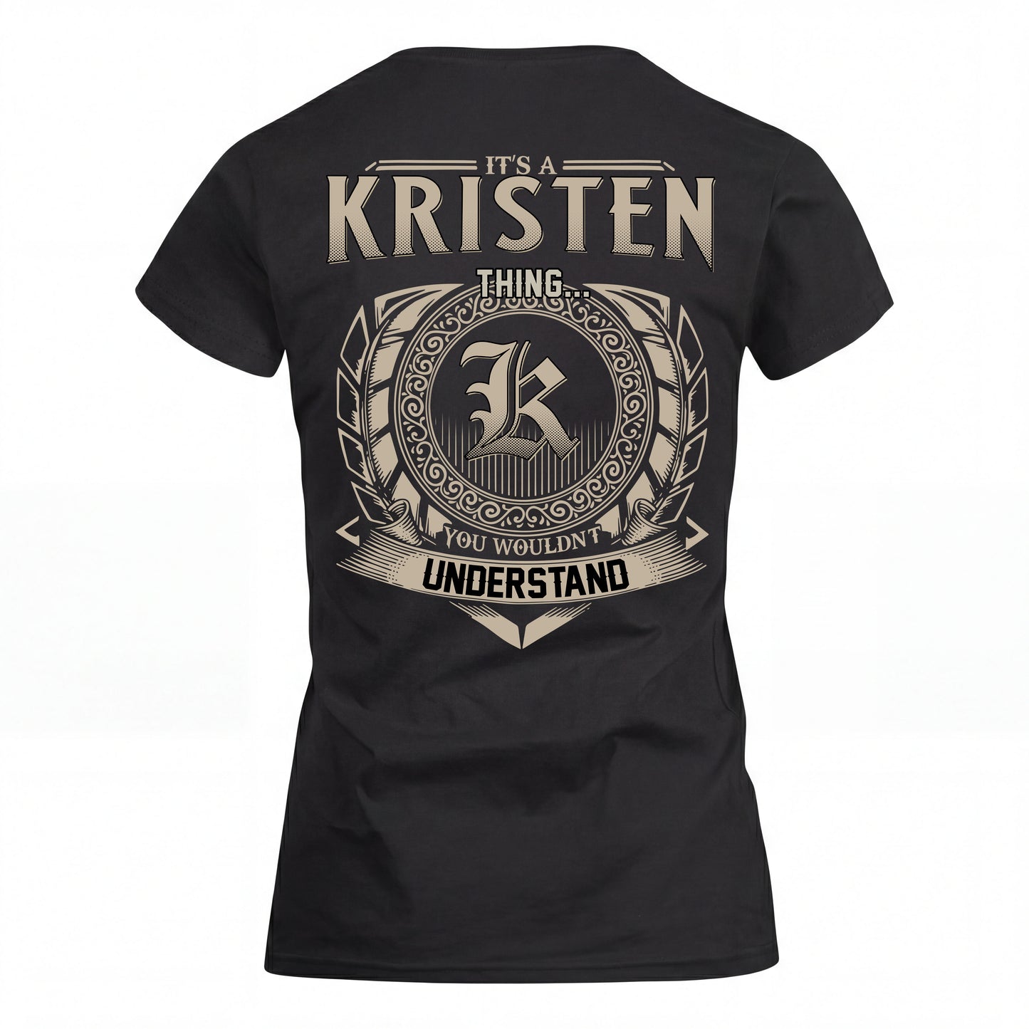 KRISTEN HH88-K2–Personalized Name Quote Apparel “It’s an NAME Thing You Wouldn’t Understand”
