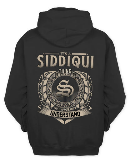 SIDDIQUI HH88-K2–Personalized Name Quote Apparel “It’s a/an NAME Thing You Wouldn’t Understand”