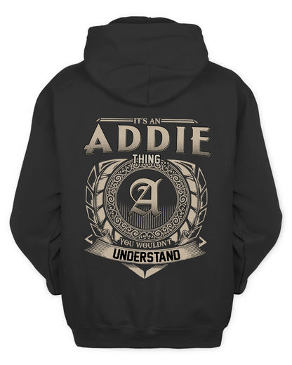 ADDIE HH88-K2–Personalized Name Quote Apparel “It’s a/an NAME Thing You Wouldn’t Understand”