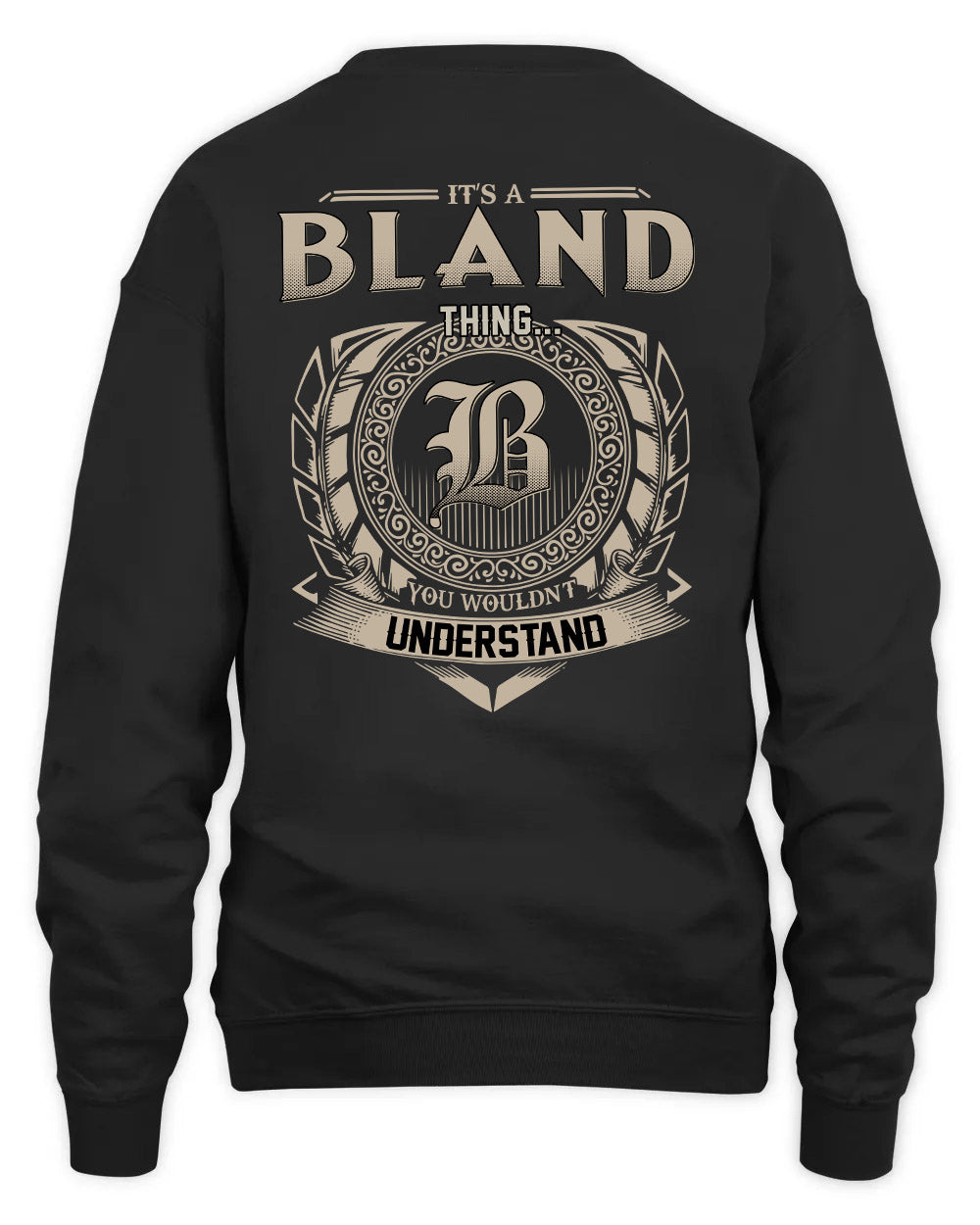 BLAND HH88-K2–Personalized Name Quote Apparel “It’s a/an NAME Thing You Wouldn’t Understand”