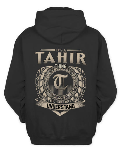 TAHIR HH88-K2–Personalized Name Quote Apparel “It’s a/an NAME Thing You Wouldn’t Understand”