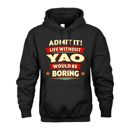 YAO HH88-K2-106–Personalized Funny Quote Apparel “Life Without NAME Would Be Boring”