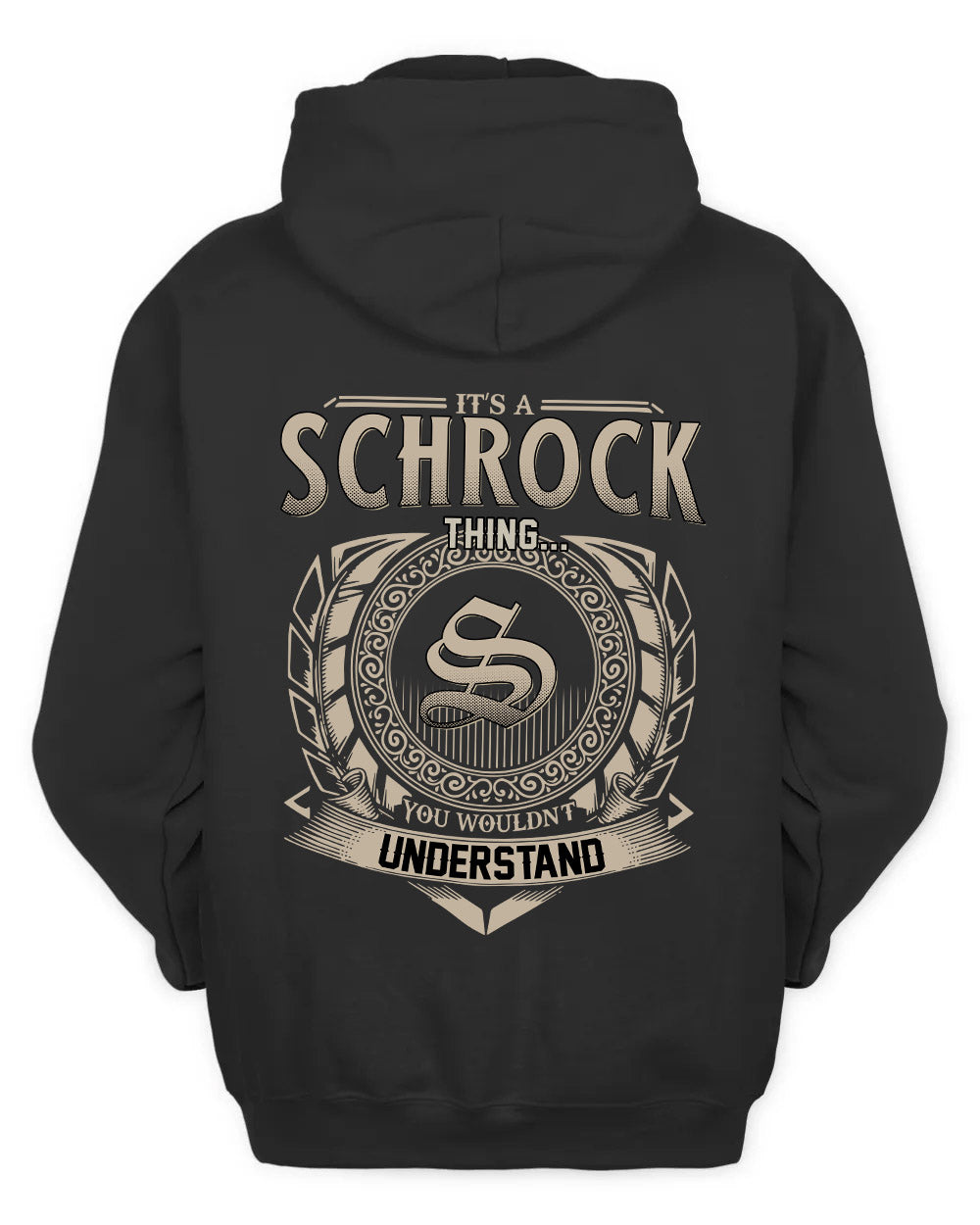 SCHROCK HH88-K2–Personalized Name Quote Apparel “It’s a/an NAME Thing You Wouldn’t Understand”