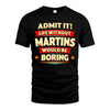 MARTINS HH88-K2-106–Personalized Funny Quote Apparel “Life Without NAME Would Be Boring”