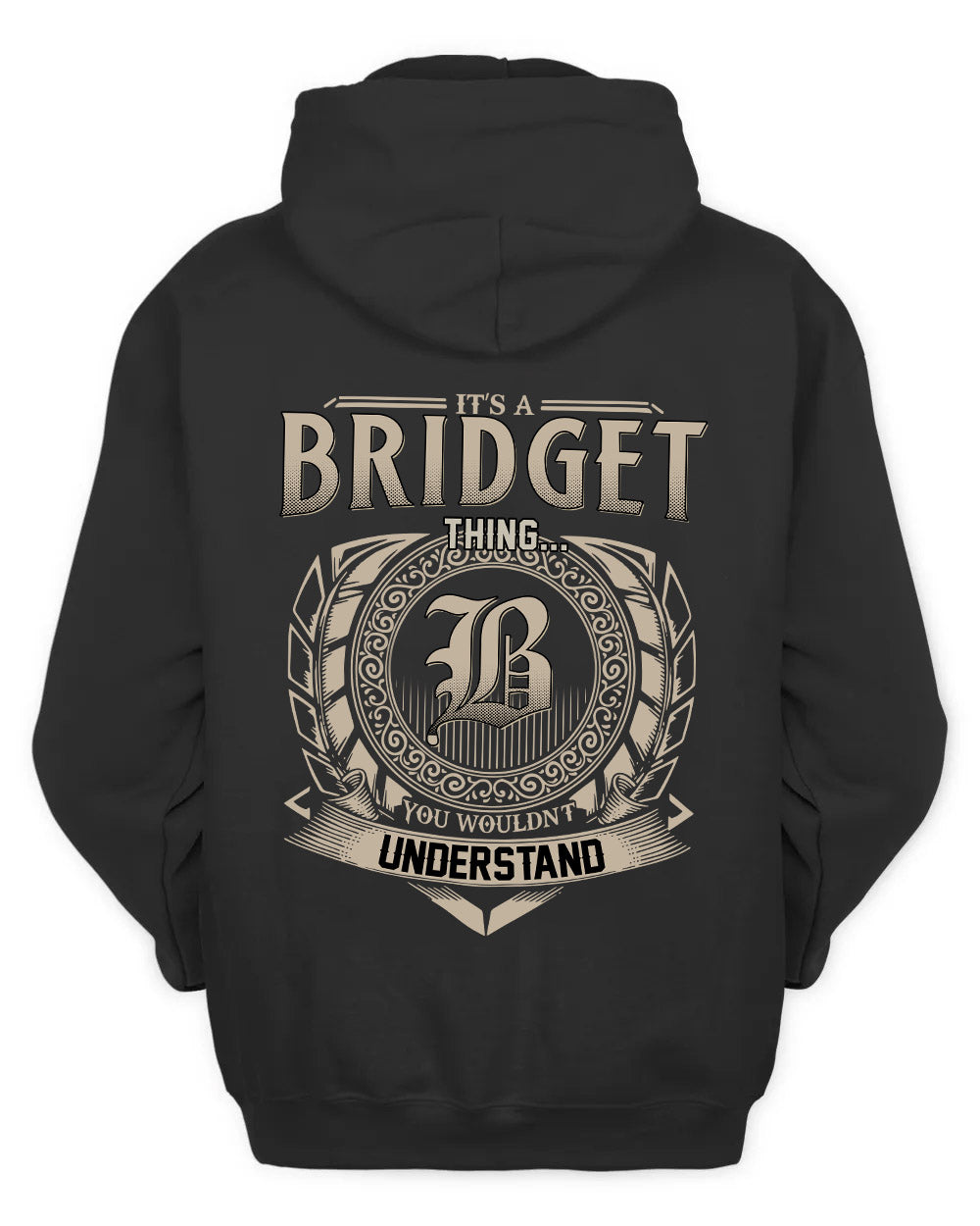 BRIDGET HH88-K2–Personalized Name Quote Apparel “It’s a/an NAME Thing You Wouldn’t Understand”