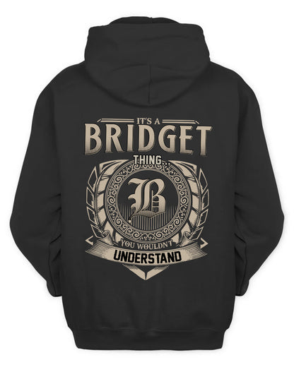 BRIDGET HH88-K2–Personalized Name Quote Apparel “It’s a/an NAME Thing You Wouldn’t Understand”