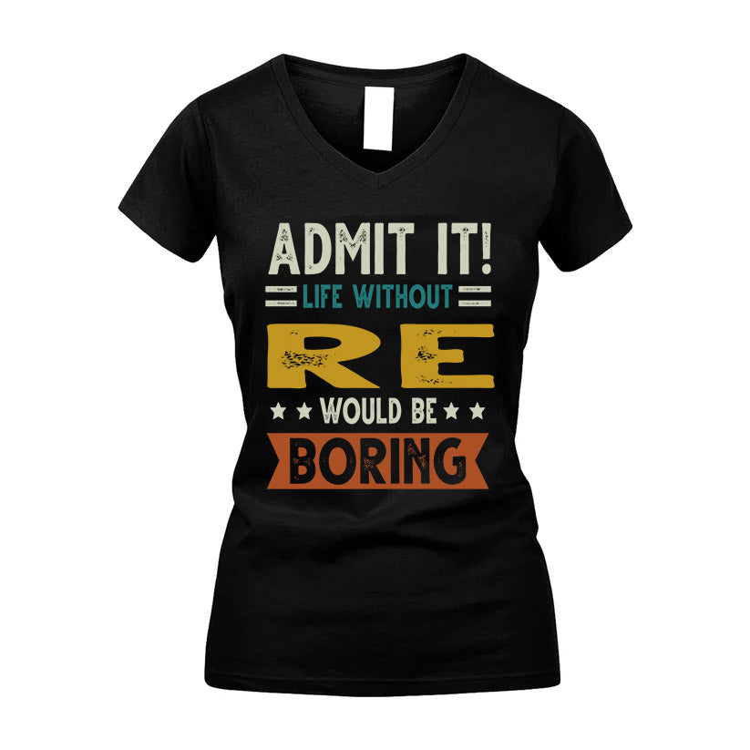 RE HH88-K2–Personalized Funny Quote Apparel “Life Without NAME Would Be Boring”