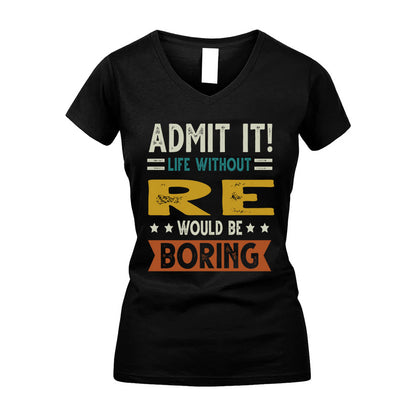 RE HH88-K2–Personalized Funny Quote Apparel “Life Without NAME Would Be Boring”