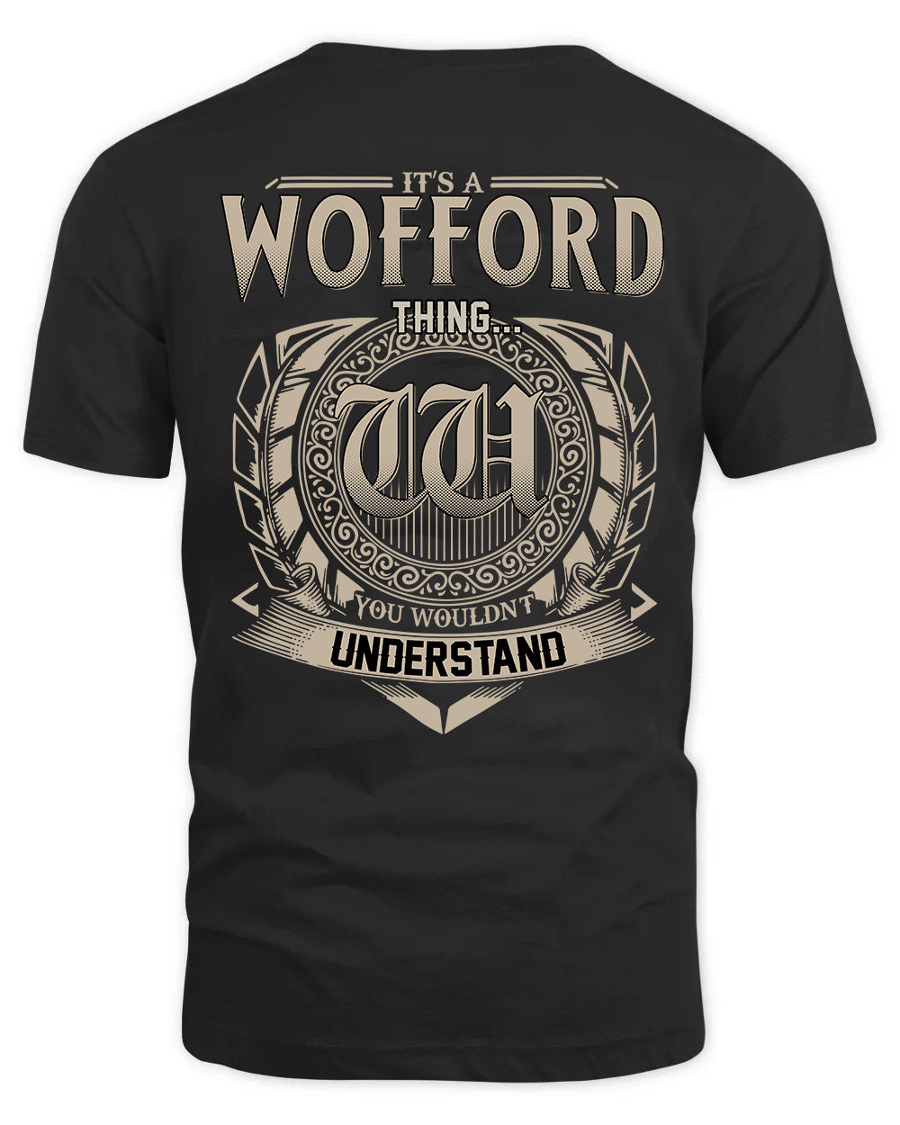 WOFFORD HH88-K2–Personalized Name Quote Apparel “It’s a/an NAME Thing You Wouldn’t Understand”