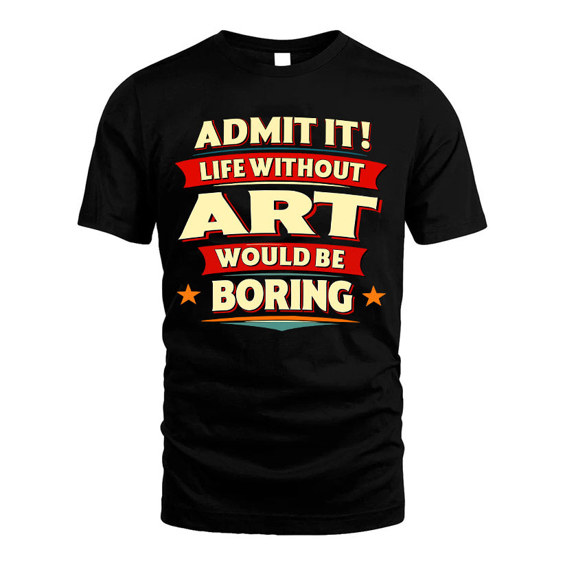 ART HH88-K2-106–Personalized Funny Quote Apparel “Life Without NAME Would Be Boring”