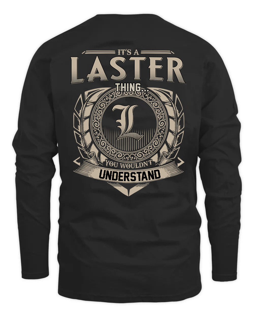 LASTER HH88-K2–Personalized Name Quote Apparel “It’s a/an NAME Thing You Wouldn’t Understand”