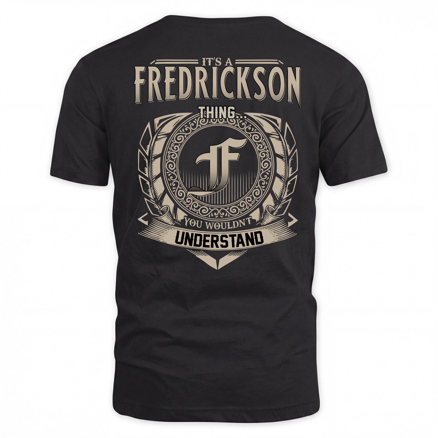 FREDRICKSON HH88-K2–Personalized Name Quote Apparel “It’s a/an NAME Thing You Wouldn’t Understand”