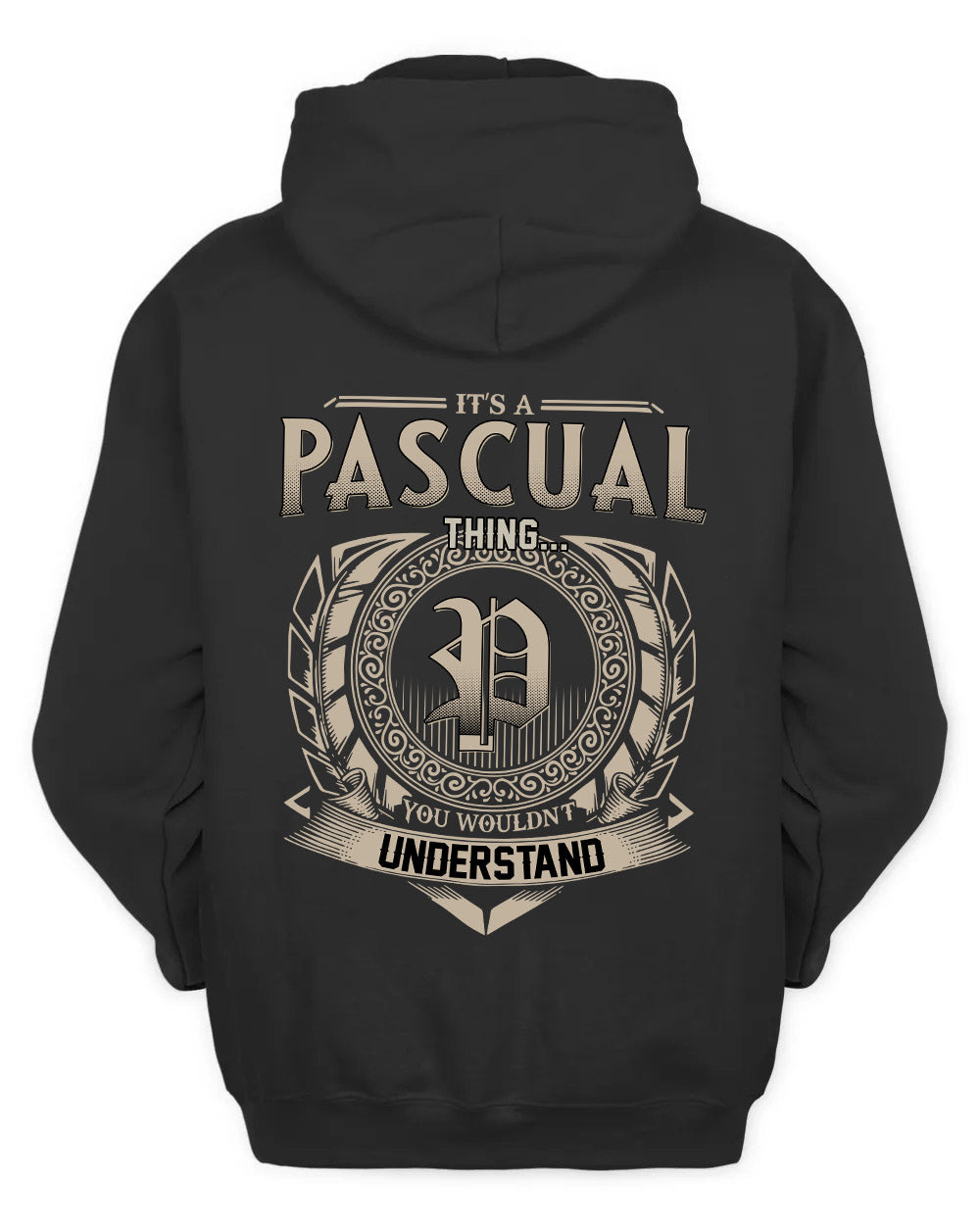 PASCUAL HH88-K2–Personalized Name Quote Apparel “It’s a/an NAME Thing You Wouldn’t Understand”
