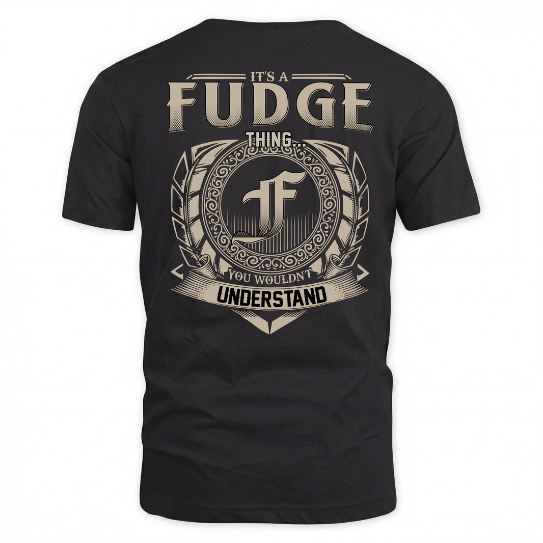FUDGE HH88-K2–Personalized Name Quote Apparel “It’s a/an NAME Thing You Wouldn’t Understand”