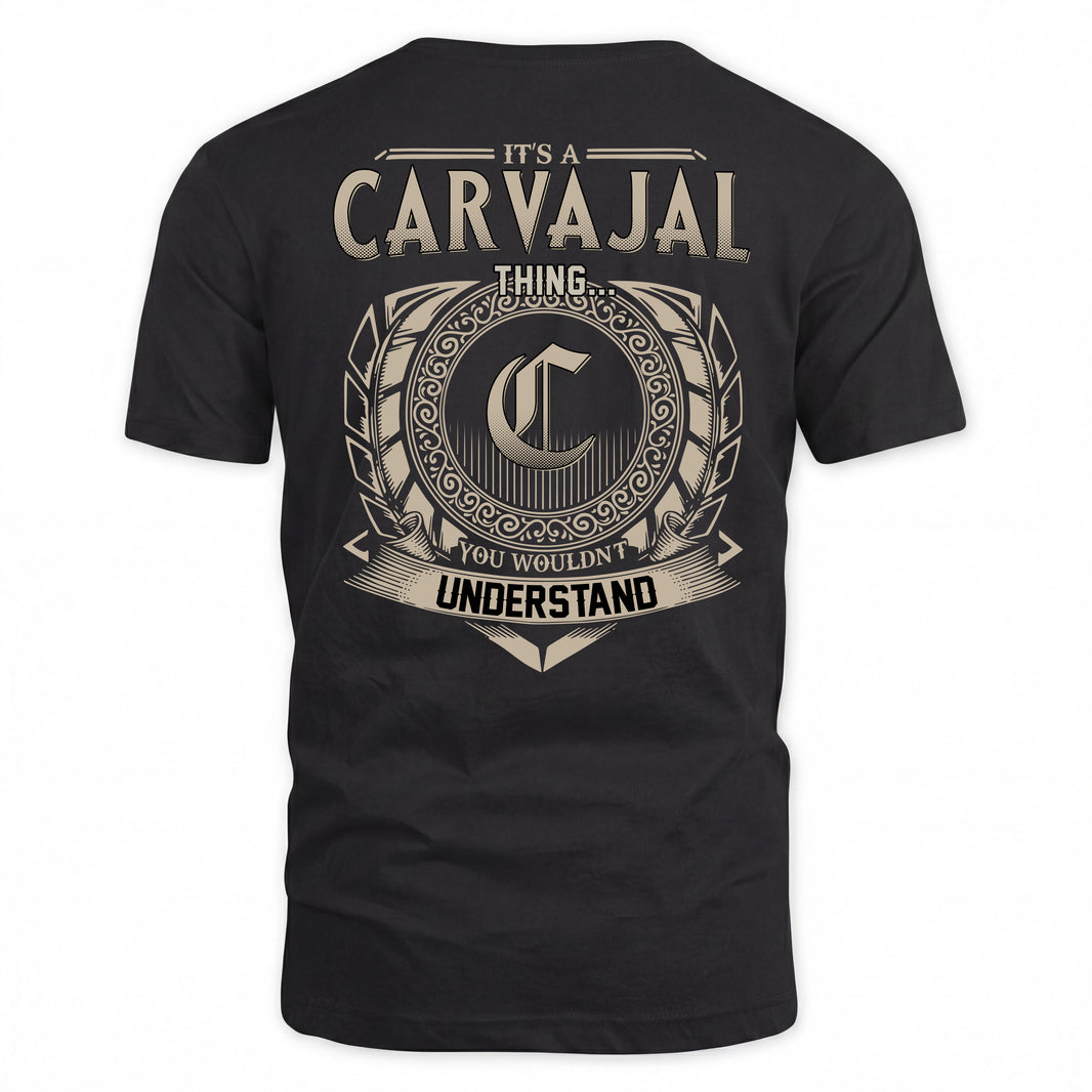 CARVAJAL HH88-K2–Personalized Name Quote Apparel “It’s a/an NAME Thing You Wouldn’t Understand”