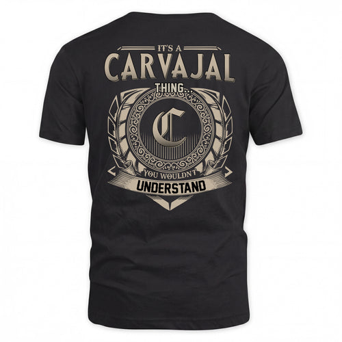 CARVAJAL HH88-K2–Personalized Name Quote Apparel “It’s a/an NAME Thing You Wouldn’t Understand”