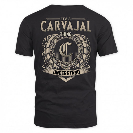 CARVAJAL HH88-K2–Personalized Name Quote Apparel “It’s a/an NAME Thing You Wouldn’t Understand”