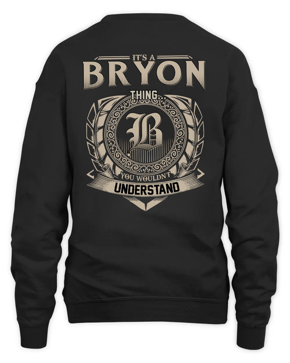 BRYON HH88-K2–Personalized Name Quote Apparel “It’s a/an NAME Thing You Wouldn’t Understand”