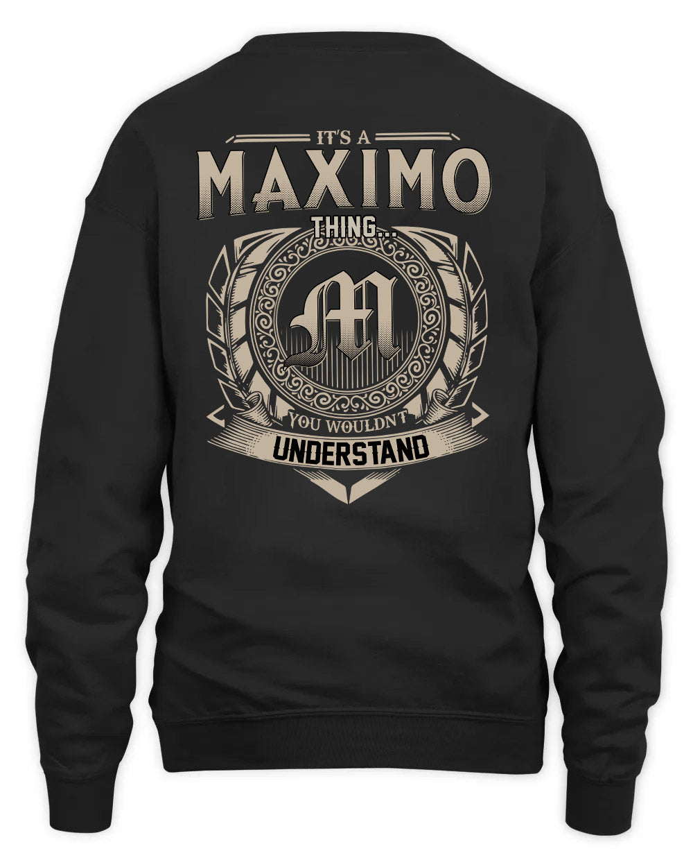 MAXIMO HH88-K2–Personalized Name Quote Apparel “It’s a/an NAME Thing You Wouldn’t Understand”