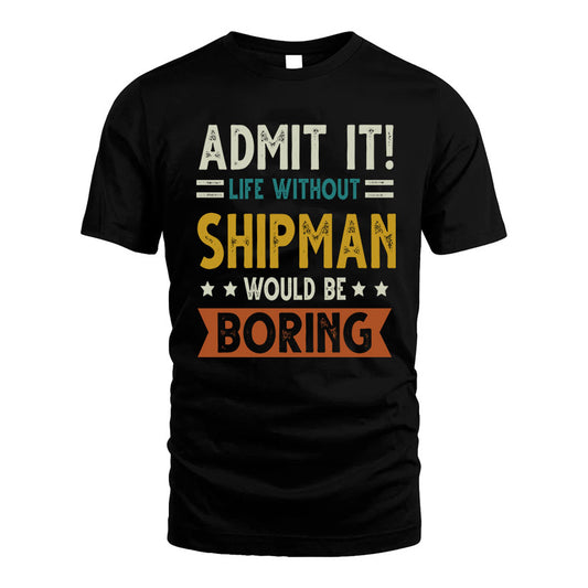 GULLEY HH88-K2–Personalized Funny Quote Apparel “Life Without NAME Would Be Boring”