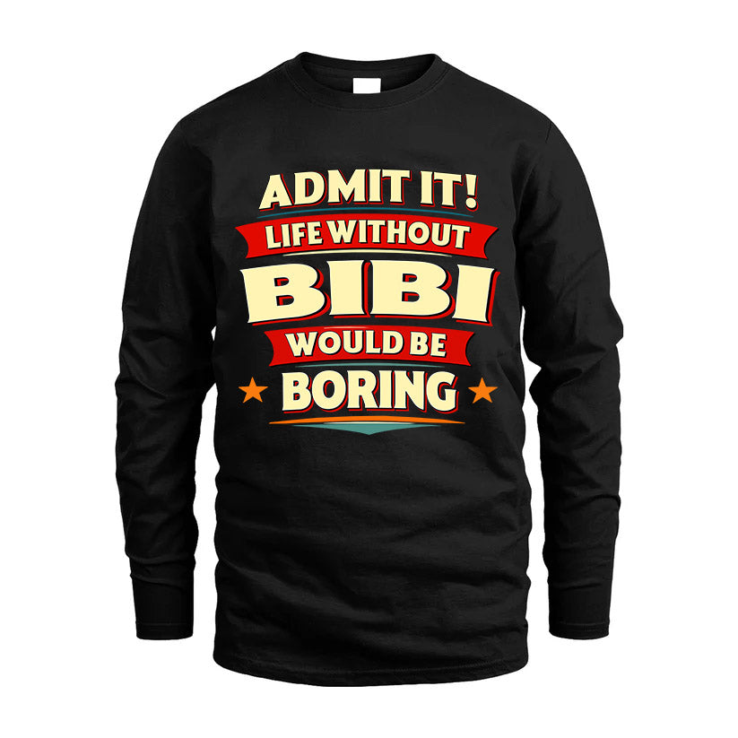 BIBI HH88-K2-106–Personalized Funny Quote Apparel “Life Without NAME Would Be Boring”