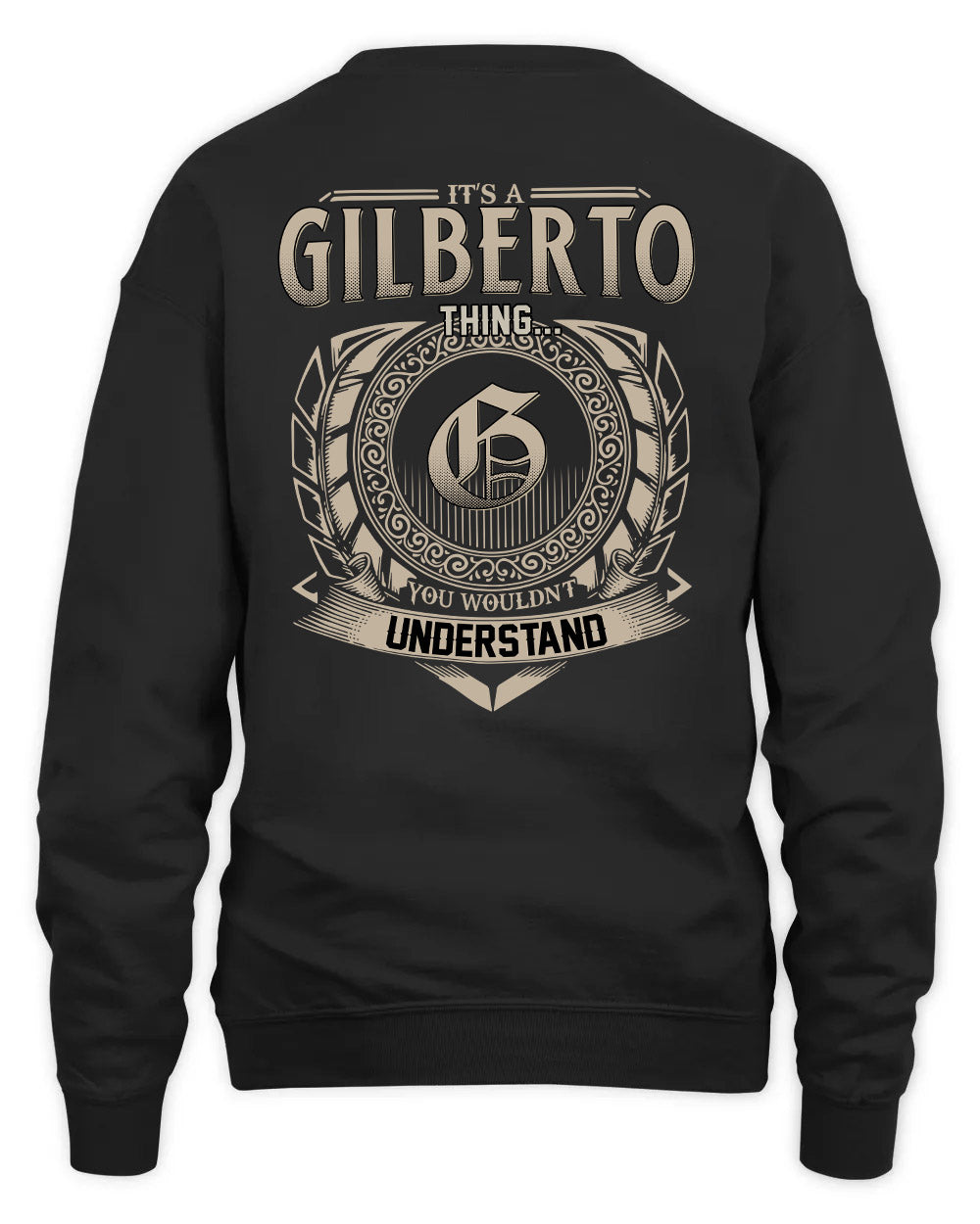 GILBERTO HH88-K2–Personalized Name Quote Apparel “It’s a/an NAME Thing You Wouldn’t Understand”