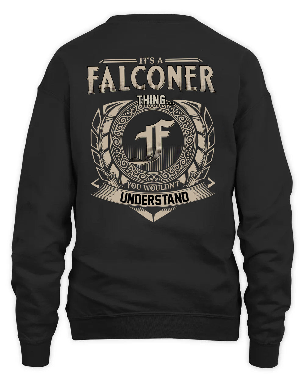 FALCONER HH88-K2–Personalized Name Quote Apparel “It’s a/an NAME Thing You Wouldn’t Understand”