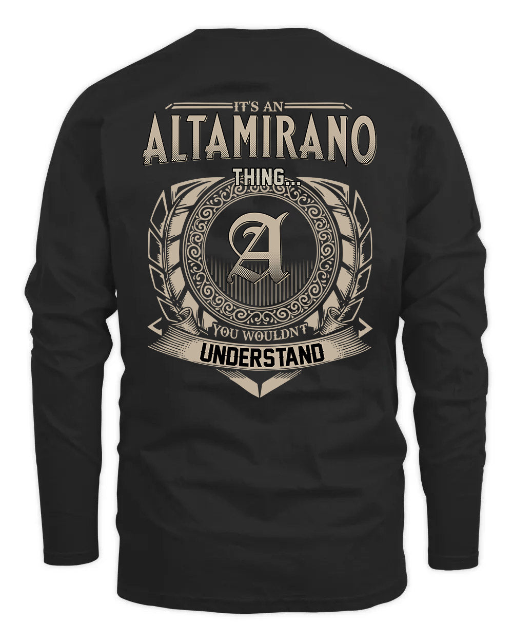 ALTAMIRANO HH88-K2–Personalized Name Quote Apparel “It’s a/an NAME Thing You Wouldn’t Understand”