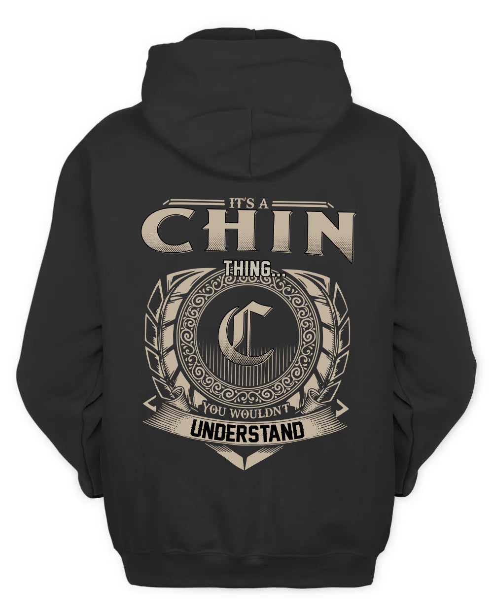 CHIN HH88-K2–Personalized Name Quote Apparel “It’s a/an NAME Thing You Wouldn’t Understand”