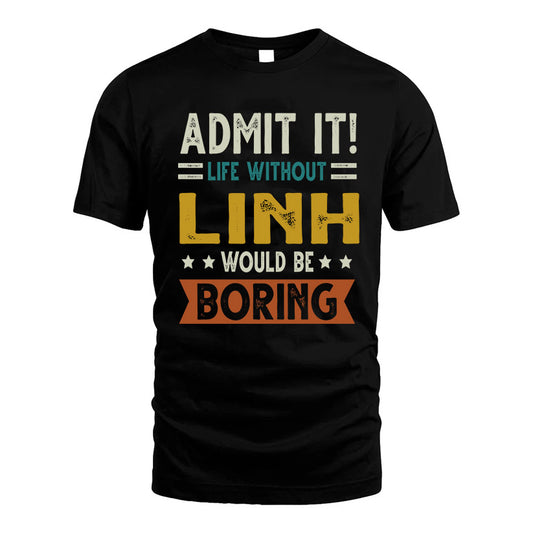 DELORME HH88-K2–Personalized Funny Quote Apparel “Life Without NAME Would Be Boring”
