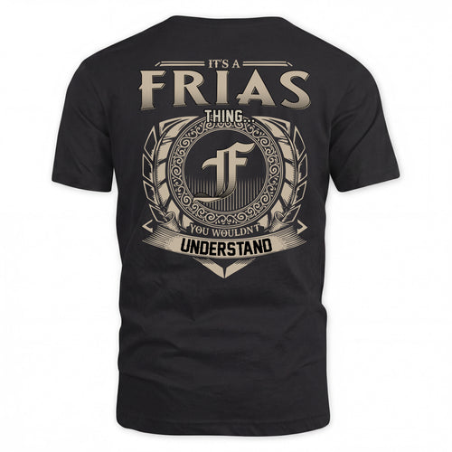 FRIAS HH88-K2–Personalized Name Quote Apparel “It’s a/an NAME Thing You Wouldn’t Understand”