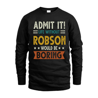ROBSON HH88-K2–Personalized Funny Quote Apparel “Life Without NAME Would Be Boring”