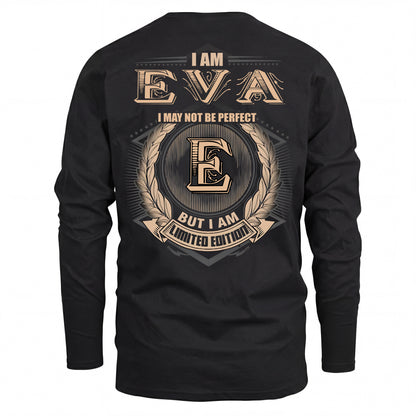 EVA 2K-101–Personalized Name Quote Apparel “I Am NAME May Not Be Perfect But I Am Limited Edition”