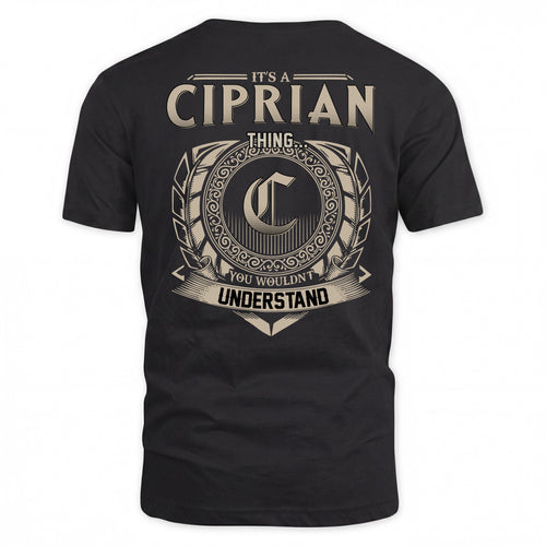CIPRIAN HH88-K2–Personalized Name Quote Apparel “It’s a/an NAME Thing You Wouldn’t Understand”