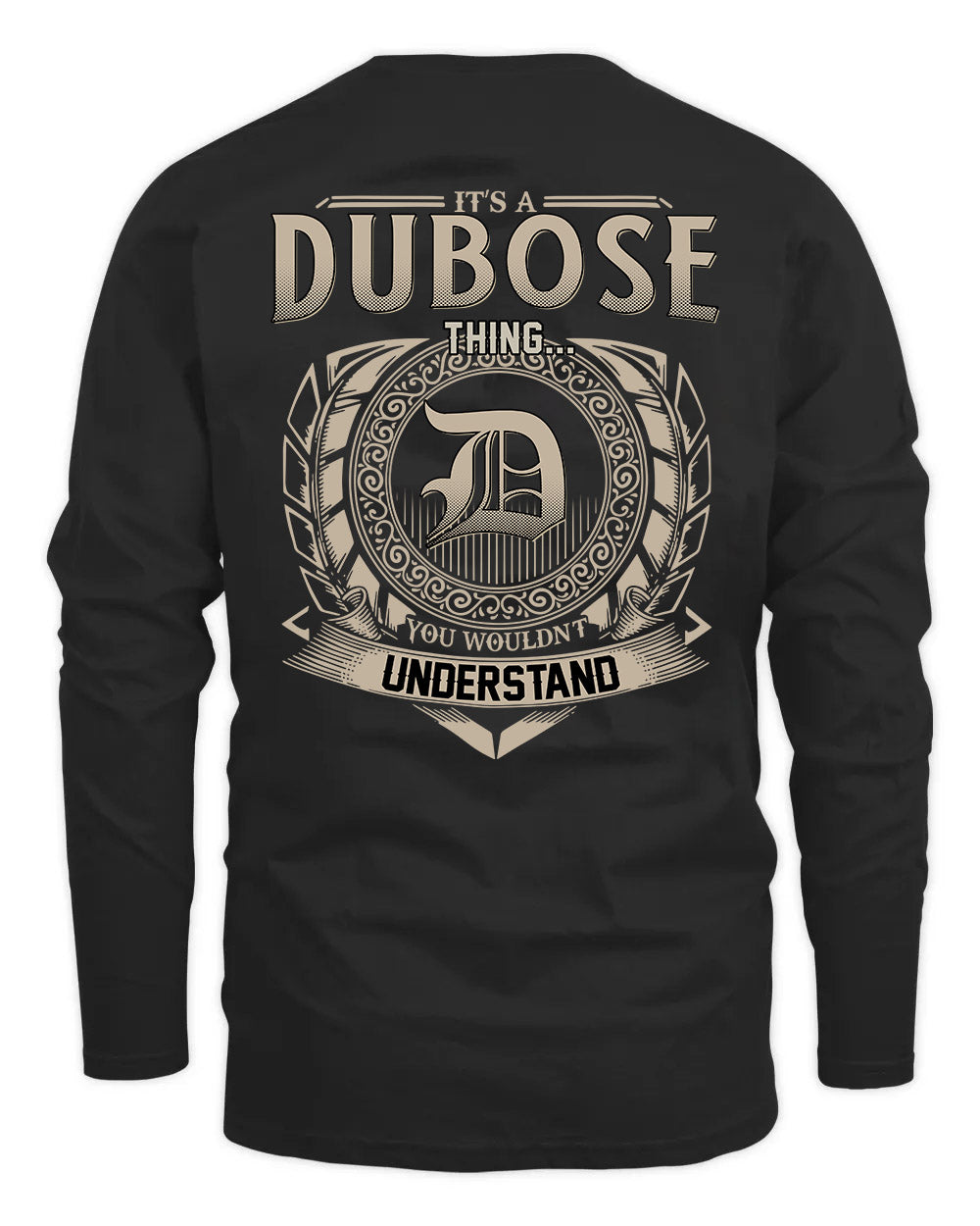 DUBOSE HH88-K2–Personalized Name Quote Apparel “It’s a/an NAME Thing You Wouldn’t Understand”