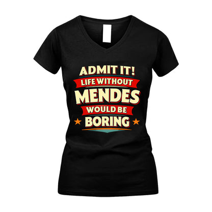 MENDES HH88-K2-106–Personalized Funny Quote Apparel “Life Without NAME Would Be Boring”